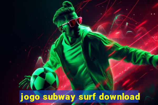 jogo subway surf download